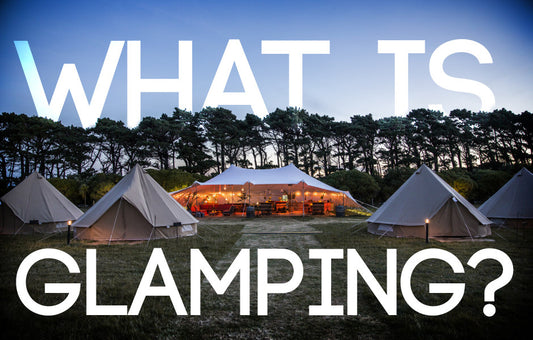 WHAT IS GLAMPING?